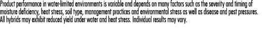 Product performance in water-limited environments is variable and depends on many factors such as the severity and ti   